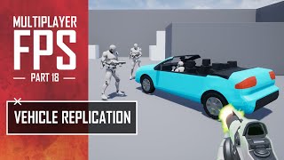 Unreal Multiplayer FPS 18  Vehicle Replication [upl. by Yelrebmik663]