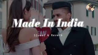 Made In India Slow and Reverb Lofi Song Guru Randhawa Song [upl. by Adnarb]