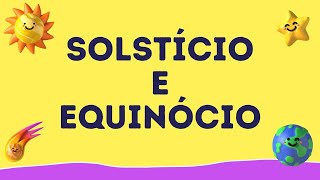 SOLSTÍCIO E EQUINÓCIO  RESUMO ESCOLAR [upl. by Kcirreg]