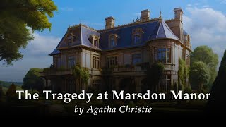 The Tragedy at Marsdon Manor by Agatha Christie  Poirot Investigates  Audiobook [upl. by Egdirdle]