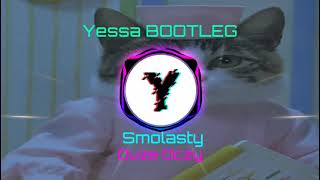 Smolasty  Duże Oczy Yessa BOOTLEG [upl. by Aicilyt]