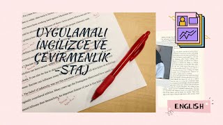 Uygulamalı İngilizce ve Çevirmenlik Zorunlu staj 📑 [upl. by Camellia388]