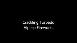 Crackling Torpedo Alpeco Fireworks [upl. by Olemrac94]