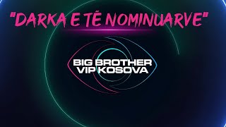 Darka e të nominuarve  Big Brother VIP Kosova 3  31102024 [upl. by Hecht131]