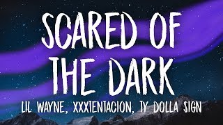 XXXTENTACION Lil Wayne Ty Dolla ign  Scared of the Dark Lyrics [upl. by Gow]