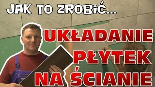 Jak położyć płytki na ścianie  układanie płytek w łazience [upl. by Weider]