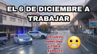 El 6 de Diciembre se Trabaja y Angulas🐍😬 Os llevo a Navarra Vitoria y Zarautz🚀 [upl. by Byron]