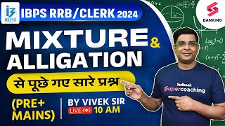 IBPS RRB PO Clerk 2024  Mixture and Alligation  RRB Pre amp Mains Exam  By Vivek Sir [upl. by Snashall858]