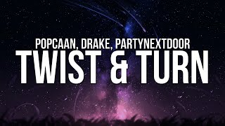 Popcaan  TWIST amp TURN Lyrics ft Drake amp PARTYNEXTDOOR [upl. by Crosley785]