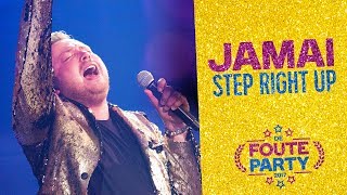 Jamai  Step Right Up  Foute Party 2017 [upl. by Kaliope]