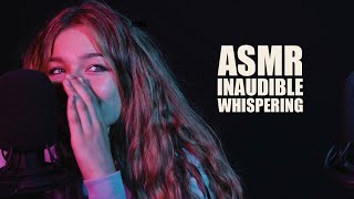 ASMR  TINGLY INAUDIBLE WHISPERING [upl. by Matthias]