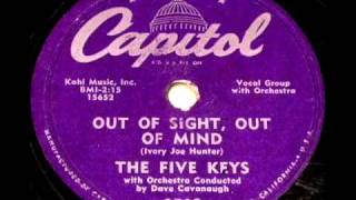 Out Of Sight Out Of Mind by The Five Keys on 1956 Capitol 78 [upl. by Enamrahs]