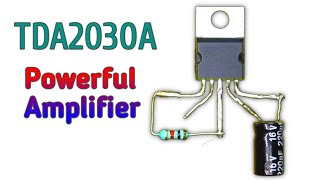 DIY Powerful Amplifier Circuit Using TDA2030A IC  TDA2030A IC Powerful Amplifier Circuit [upl. by Herson629]