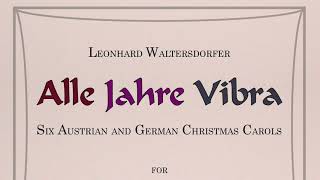 Alle Jahre Vibra  Six Austrian and German Christmas Carols for Vibraphone Solo [upl. by Lee761]