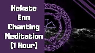 Hekate Enn Chanting 1 Hour [upl. by Jonas419]