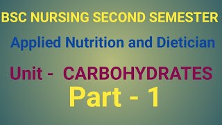 Carbohydrates In Nutrition BSC NURSING SECOND SEM Part  1 [upl. by Lareena270]