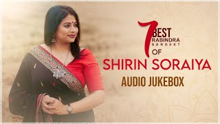 Best of Shirin Soraiya  AUDIO JUKEBOX  Rabindra sangeet  শিরিন সোরাইয়া [upl. by Robbie]