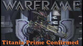 Warframe  Titania Prime Confirmed But When [upl. by Eimmelc]