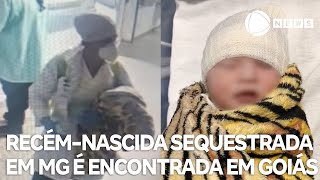 Recémnascida sequestrada de hospital de MG é encontrada em Goiás [upl. by Maupin]