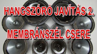 Hangszóró javítás 2  Membránszél csere Loudspeaker repairing 2 [upl. by Farris]