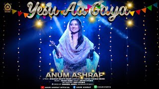 New Christmas Song 2023  Yesu aa gaya  by Anum Ashraf  Official video [upl. by Hazmah208]