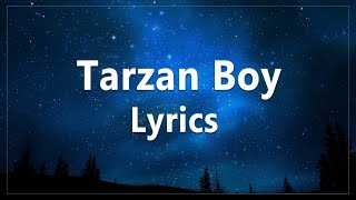 Tarzan Boy by Baltimora LYRICS HQ Extended Version [upl. by Parthen]