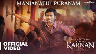 Karnan  Manjanathi Puranam Video Song  Dhanush  Mari Selvaraj  Santhosh Narayanan  Deva [upl. by Legyn214]