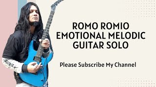 Romo Romio Emotional Melodic Guitar Solo [upl. by Broeker]