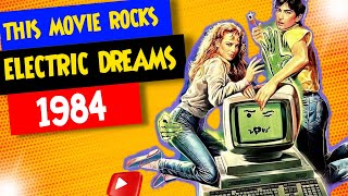 Electric Dreams 1984 Exploring the Magic Cast Music and Story [upl. by Paulo]