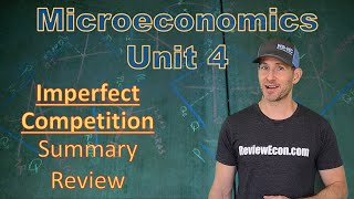 Microeconomics Unit 4 COMPLETE Summary  Imperfect Competition [upl. by Jc]