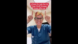 5 Tests To Ask For At Your Well Woman Exam After 35 [upl. by Estey737]