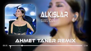 Sibel Can  Alkışlar  Ahmet Taner Remix  Sen Acı Gibi [upl. by Ocirrej232]