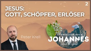 Jesus Gott Schöpfer Erlöser  Damit ihr glaubt  Johannes 115  Peter Krell [upl. by Stevy]