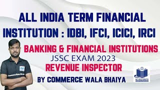 ALL INDIA TERM FINANCIAL INSTITUTIONS IFCI IDBI ICICI IRCIBANKING REVENUE INSPECTOR LECTURE29 [upl. by Ihn579]