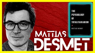 MATTIAS DESMET  MASS FORMATION AND THE PSYCHOLOGY OF TOTALITARIANISM [upl. by Aillicirp]