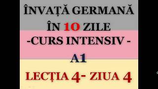 Invata germana in 10 zile  CURS INTENSIV A1  LECTIA 4 [upl. by Angus620]