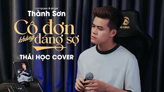 Cô Đơn Không Đáng Sợ  Thành Sơn  Thái Học Cover  cô đơn không đáng sợ  cô đơn mà yên bình [upl. by Goer]