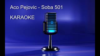 Aco Pejovic  Soba 501  KARAOKE  MATRICA [upl. by Bunow]