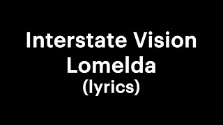 Lomelda  Interstate Vision lyrics [upl. by Ainuj492]