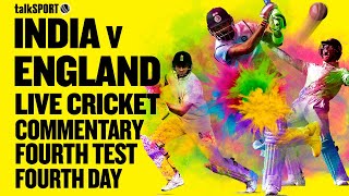 LIVE India v England 4th Test Day 4 Ranchi  talkSPORT Cricket [upl. by Tammany]