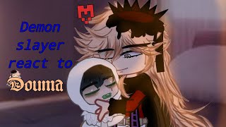 •●🍥 Demon slayer react to Douma♪  ⚔️●• gacha club  GRV  PART 1 kimetsu no yaiba gacha [upl. by Oiramed]