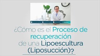 ¿Cómo es el proceso de recuperación de una Lipoescultura Liposucción [upl. by Rramal]