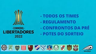 Libertadores 2022 todos os times regulamento confrontos da pré potes do sorteio e Muito mais [upl. by Mandle]