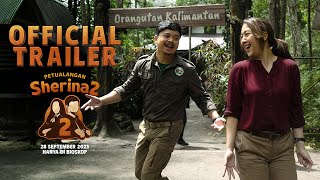 PETUALANGAN SHERINA 2  Official Trailer  28 September 2023 di Bioskop [upl. by Goodhen]