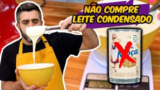 NÃO COMPRE MAIS LEITE CONDENSADO ANTES DE VER ESSE VÍDEO IMPERDÍVEL [upl. by Ardiedak]