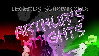 Legends Summarized Arthurs Knights [upl. by Nimaj]