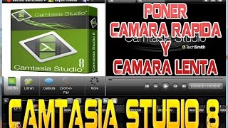 Como Poner Cámara Rápida y Lenta En El Camtasia Studio 8  Bien Explicado  HD [upl. by Reteip]