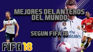 Mejores Delanteros del Mundo según FIFA 18  Mejores globales de la delantera [upl. by Dyke]