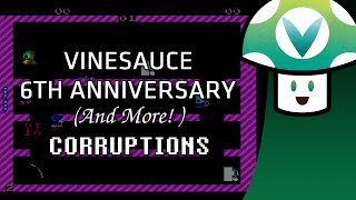 Vinesauce Vinny  Corruptions 6th Anniversary and More [upl. by Esialb]