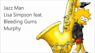 Jazz Man  Lisa Simpson feat Bleeding Gums Murphy complete [upl. by Analat]